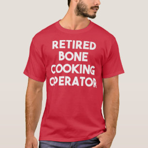 T-shirt Opérateur de Cuisine osseuse retraité