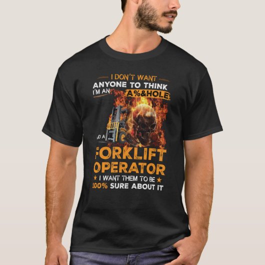 T-shirt Opérateur De Forklifts Je Veux Qu'Ils Soient 100 S (Devant)