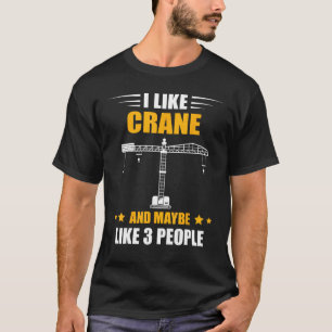 T-shirt Opérateur de grue Opérateur de matériel lourd Peut
