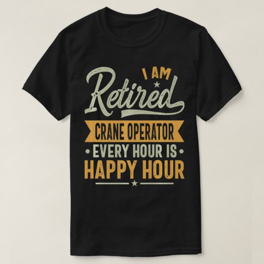 T-shirt Opérateur de grue retraité Idées cadeaux Opérateur (Design devant)