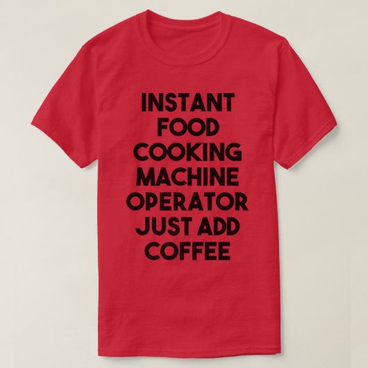 T-shirt Opérateur de machine de Cuisine alimentaire instan (Design devant)