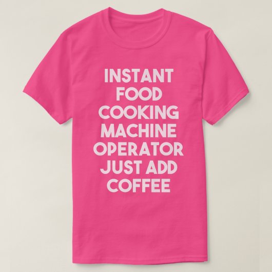 T-shirt Opérateur de machine de Cuisine alimentaire instan (Design devant)