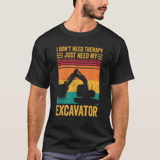 T-shirt Opérateur d'excavateur HEO n'a pas besoin de théra