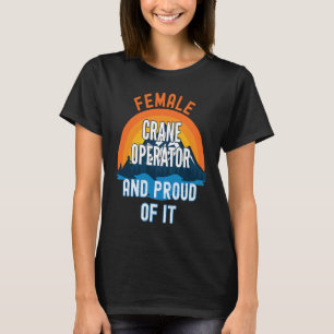 T-shirt Opératrice de grue et fierté de l'être