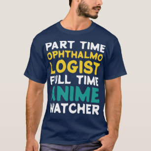 T-shirt Ophtalmologiste à temps partiel Observateur à temp