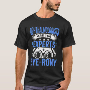 T-shirt Ophtalmologiste Experts De L'Op Optométriste Oye-R