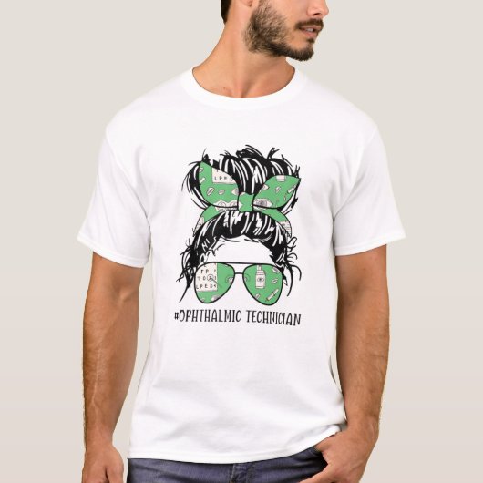 T-shirt Ophthalmic Technician Life Messy Bun Optometry Opt (Devant)