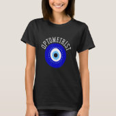T-shirt Ophthalmologist Optometrist Optometry And Optician (Devant)