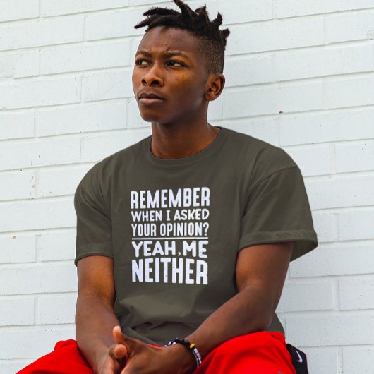 T-shirt Opinion Sarcasm Tee