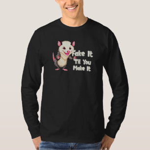 T-shirt Opossum Fake It Funny Possum Lovers Trash Rodent D