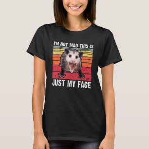 T-shirt Opossum Je ne suis pas fou C'est juste mon visage 