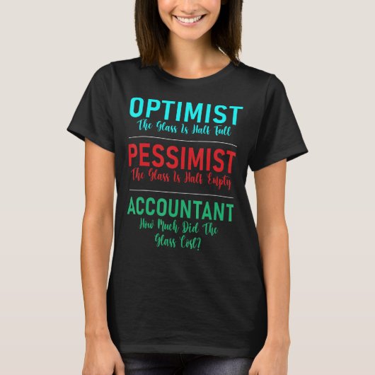 T-shirt Optimist Pessimist Comptable en verre C (Devant)