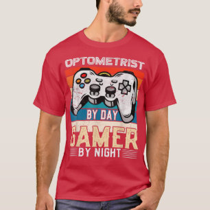 T-shirt Optométriste by day gamer by night video gaming fa
