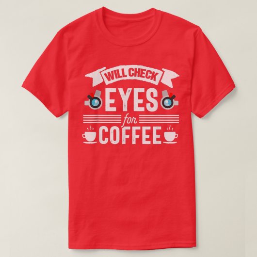 T-shirt Optométriste Funny Café optométrie Opticien Oeil D (Design devant)