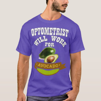 T-shirt Optométriste va travailler pour Avocado