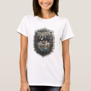 T-shirt Or Dynamique TU NE ME FAIS PAS PEUR J'AI 4 ENFANTS