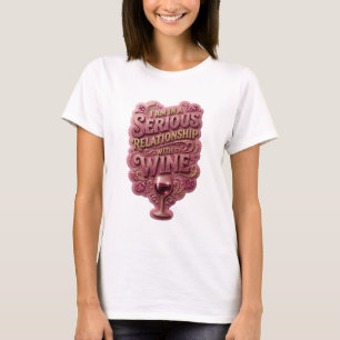 T-shirt Or Je Suis Dans Une Relation Sérieuse Avec Le Vin