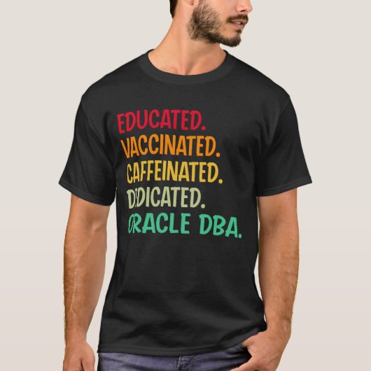 T-shirt Oracle Dba. Dedica vacciné contre la caféine (Devant)