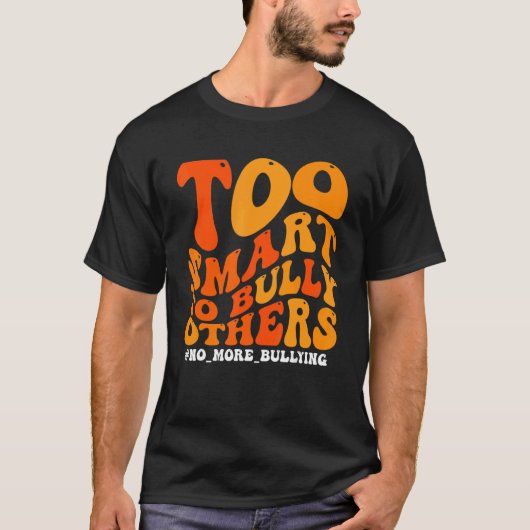 T-shirt Orange Anti Bullying Awareness Too Smart To Bully (Devant)
