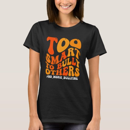 T-shirt Orange Anti Bullying Awareness Too Smart To Bully  (Devant)