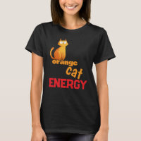 T-shirt Orange Cat Energy | Mème drôle de chat cha