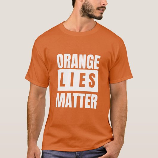 T-shirt Orange Lies Matter White Letters (Devant)