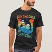 T-shirt Orcas Uprising Join The Orca Uprising Whales Attac (Devant)