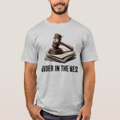 T-shirt Order in the Mess | Funny Lawyer Humor (Devant)