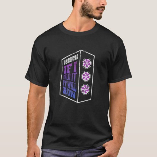 T-shirt Ordinateur Pc Builder Si Je Le Construis Il Exécut (Devant)
