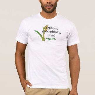 T-shirt organic.macrobiotic.chef., vegan.