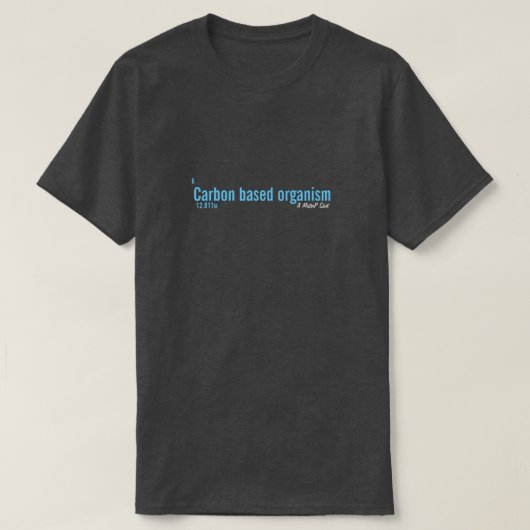 T-shirt Organisme à base de carbone - Une chemise de Monsi (Design devant)