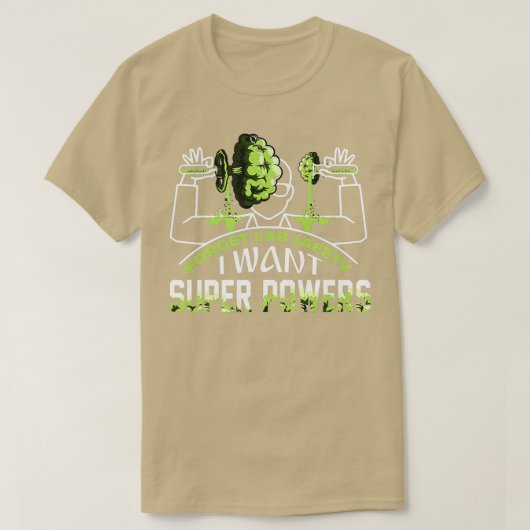 T-shirt Orget Lab Safety I Want Super Powers (Design devant)