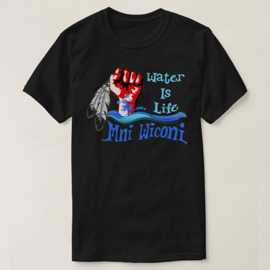 T-shirt Original Mni Wiconi Water Is Life (Design devant)