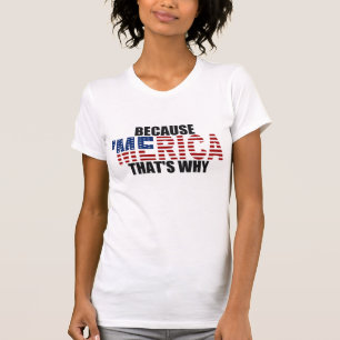 T-shirt Original PARCE QUE 'MERICA QUI EST POURQUOI