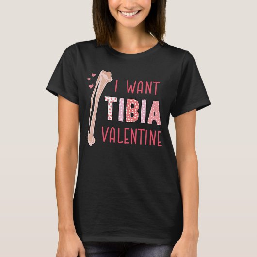 T-shirt Orthopedic Radiology Surgeon I Want Tibia Your Val (Devant)