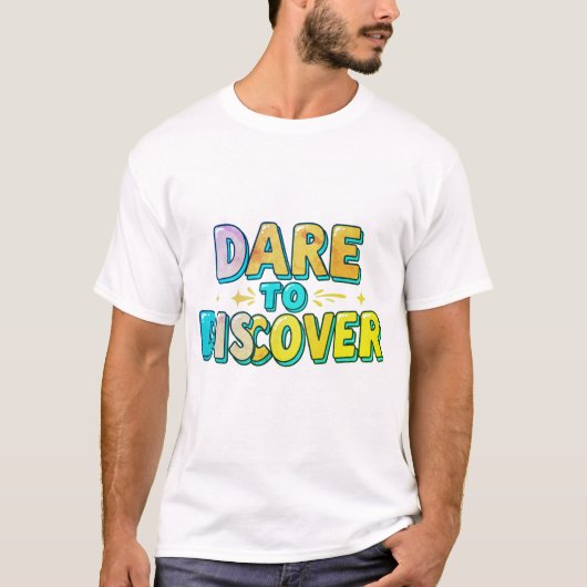 T-shirt Oser découvrir (Devant)