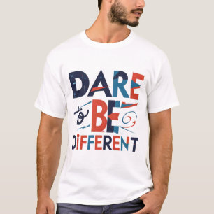 T-shirt Oser être différent