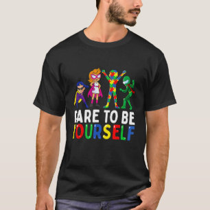 T-shirt Osez être vous-même Super-héros de la sensibilisat