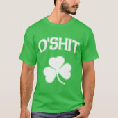 T-shirt O'Shit St Patrick drôle irlandais (Devant)
