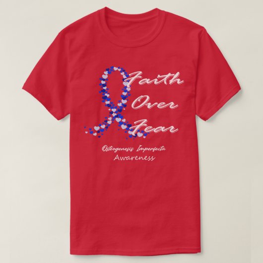 T-shirt Ostéogenèse Conscience imparfaite Foi sur la peur (Design devant)
