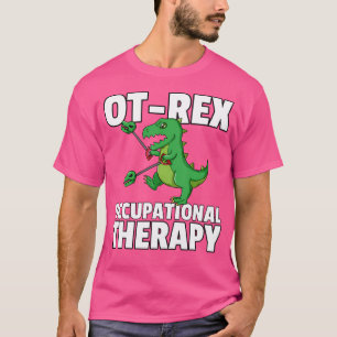 T-shirt Ot Rex Instoppable ergothérapeute