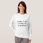 T-shirt Otaku n'est pas un crime, il est une ambition (Devant entier)