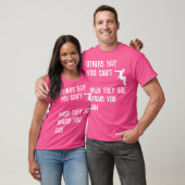 T-shirt Others Say You Can'T When They Are Afraid You Can (Unisexe)