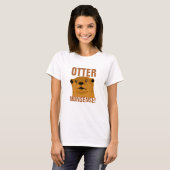 T-shirt Otter Nonsense (Devant entier)
