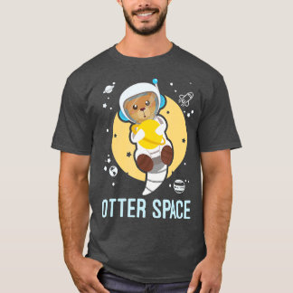 T-shirt Otter Space Funny Gag Galaxy avec Space Otter