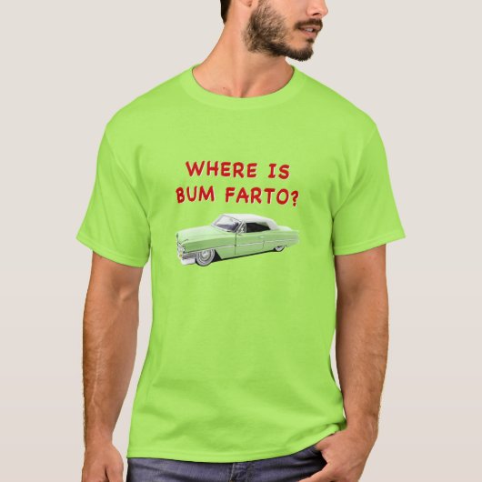 T-shirt Où est bum farto ? (Devant)