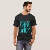 T-shirt Où est la ligne d'arrivée (Devant entier)