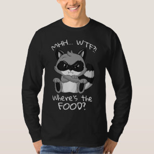 T-shirt Où est le Raccoon alimentaire affamé Girlfriend