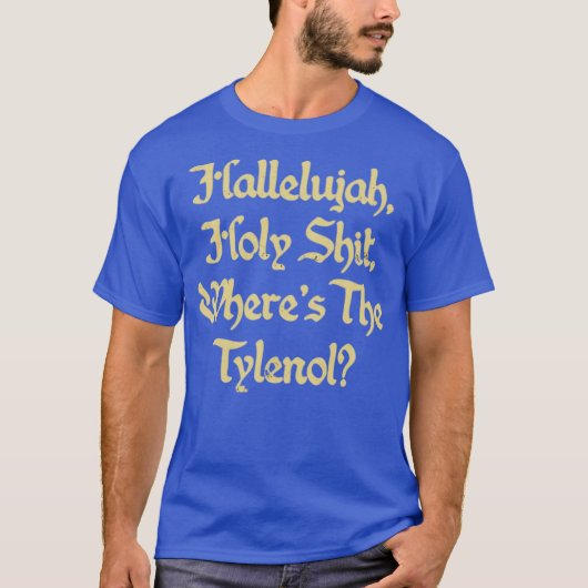 T-shirt Où est le Tylenol (Devant)