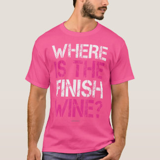 T-shirt Où est le vin fini Femmes drôles courant
